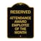 Signmission Reserved Attendance Award Employee of Month, Black & Gold Aluminum Sign, 18" x 24", BG-1824-23219 A-DES-BG-1824-23219 - alternate 1